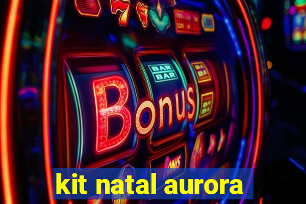 kit natal aurora